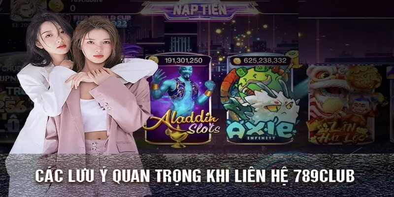 Hội viên cần nắm các lưu ý trên trước khi liên lạc với đội ngũ của 789CLUB Hội viên cần nắm các lưu ý trên trước khi liên lạc với đội ngũ của 789CLUB